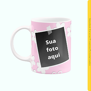 Caneca Branca Lisa 325ml - Ser Mãe, é amar sem fronteiras
