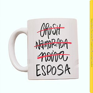 Caneca Branca Lisa 325ml - Crush, namorada, noiva, esposa