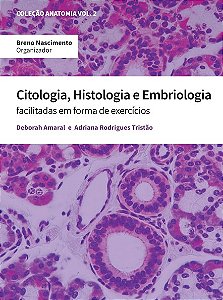 Livro "Citologia, Histologia e Embriologia facilitadas em forma de exercícios" - 1a. Edição