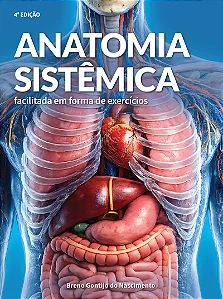Anatomia Sistêmica facilitada em forma de exercícios - 4a. Edição