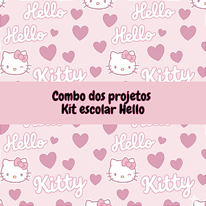 COMBO DOS PROJETOS DO KIT ESCOLAR HELLO