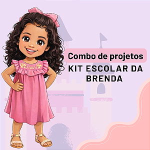 COMBO DOS PROJETOS DO KIT ESCOLAR DA BRENDA