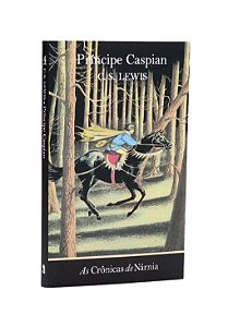 As Crônicas de Nárnia: Vol. 4 - O Príncipe Caspian - C. S. Lewis