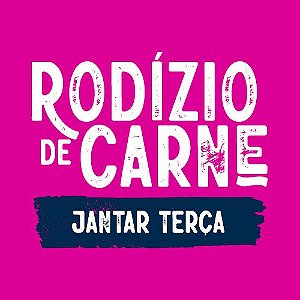 * Rodízio Jantar Terça