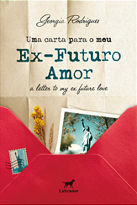 Uma carta para meu ex-futuro amor – a letter to my ex-future love