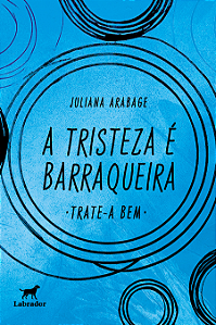 A tristeza é barraqueira: trate-a bem