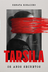 Tarsila: os anos secretos
