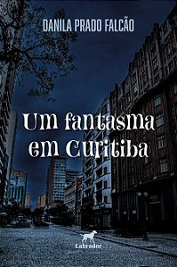 Um fantasma em Curitiba