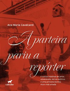 A parteira pariu a repórter