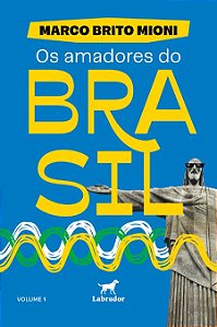 Os amadores do Brasil – Volume 1