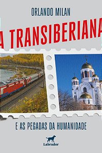 A Transiberiana e as pegadas da humanidade