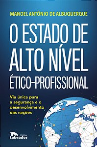 O Estado de alto nível ético-profissional