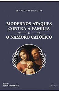 Modernos Ataques Contra a Família e o Namoro Católico