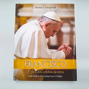 Francisco, o Papa dos confins da terra