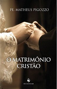 O Matrimônio Cristão