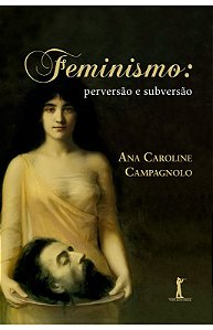 Feminismo: perversão e subversão