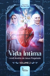 [PRÉ VENDA] Vida Íntima Vol 2 - Irmã Amália de Jesus flagelado