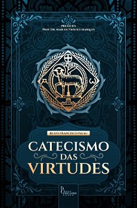 [PRÉ VENDA] Catecismo das Virtudes