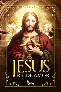 Jesus Rei de Amor