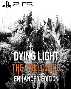 Dying Light The Following - Edição Aprimorada PS5 PSN MIDIA DIGITAL