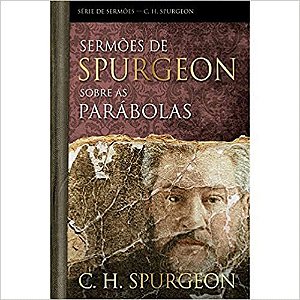 Sermoes de Spurgeon Sobre as Parabolas