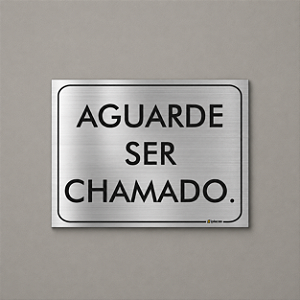 Placa - Aguarde Ser Chamado - Aluminio