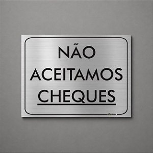 Placa - Não Aceitamos Cheques - Aluminio