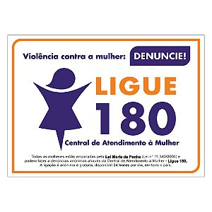 Placa - Violência contra a mulher: DENUNCIE Ligue 180