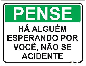 Placa Aviso - Pense - Há Alguém esperando por você - Não se acidente