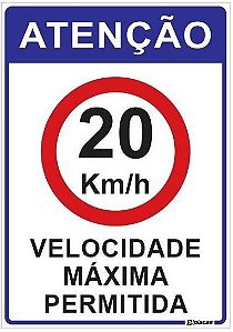 Placa Atenção - Velocidade Máxima Permitida 20km/h