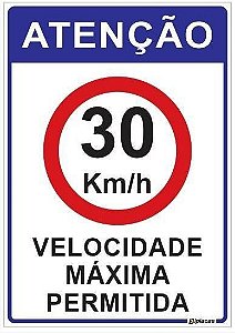 Placa Atenção - Velocidade Máxima Permitida 30km/h