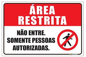 Placa Área Restritra - Não Entre. Somente Pessoas Autorizadas.