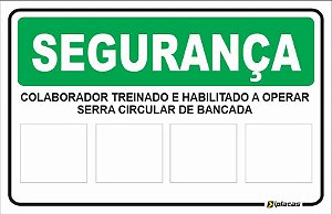 Placa SEGURANÇA - Colaborador treinado e Habilitado a Operar Serra Circular de Bancada