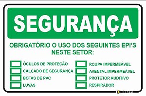 Placa - SEGURANÇA - Obrigatório o uso dos seguintes EPI'S neste setor