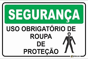 Placa - SEGURANÇA - Uso obrigatório de Roupa de Proteção