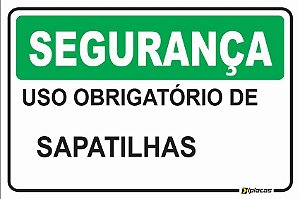 Placa - SEGURANÇA - Uso obrigatório de Sapatilhas