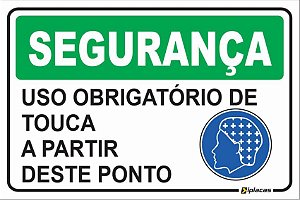 Placa - SEGURANÇA - Uso obrigatório de Touca a partir deste  Ponto