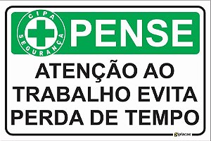 Placa CIPA - PENSE - Atenção ao trabalho evita perda de tempo