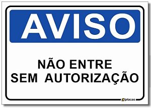 Aviso - Não Entre Sem Autorização