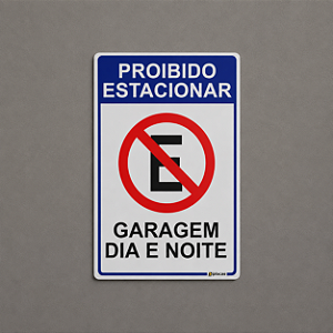 Placa Proibido Estacionar - Garagem Dia e Noite
