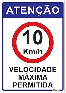 Placa Atenção - Velocidade Máxima Permitida 10kmh