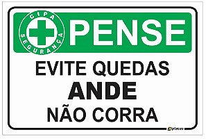 Placa CIPA - PENSE - Evite quedas - ANDE - Não corra