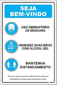 Placa - Seja bem vindo - Uso obrigatório máscara, mantenha distanciamento, higienize suas mãos com álcool gel