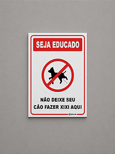 Placa - Seja Educado Não Deixe Seu Cão Fazer Xixi Aqui