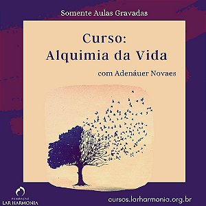 Alquimia da Vida (Somente Aulas Gravadas)