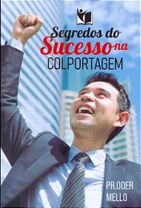 Livro: Segredos do Sucesso na Colportagem (Oder Fernandes de Mello)