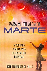 Livro: Para Muito Além de Marte (Oder Fernandes de Mello)