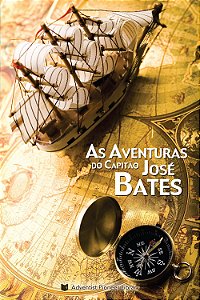 Livro: As Aventuras do Capitão José Bates (Joseph Bates)