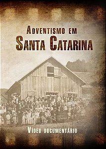 DVD: Adventismo Em Santa Catarina