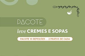 Pacote Leve Cremes e Sopas (10 pratos) - 10% de DESCONTO